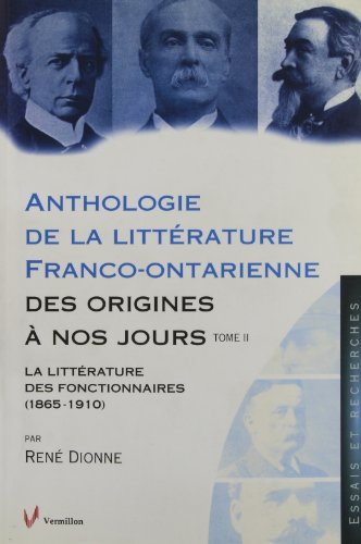 anthologie de la littérature franco-ontarienne des origines à nos jours : tome 2, la littérature des