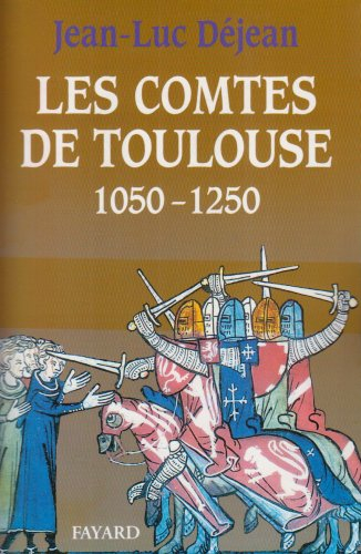 Les Comtes de Toulouse : 1050-1250