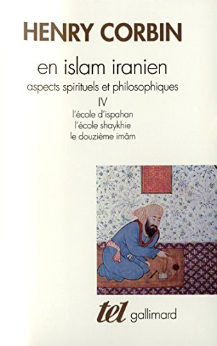En Islam iranien : aspects spirituels et philosophiques. Vol. 4