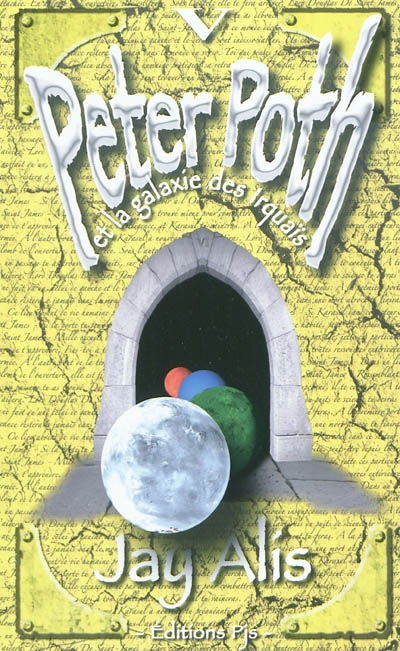 Peter Poth. Vol. 5. Peter Poth et la galaxie des Irquaïs