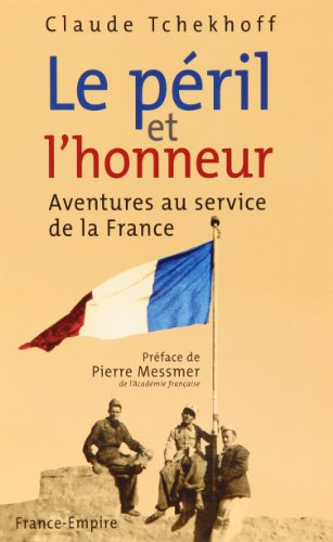 Le péril et l'honneur : aventures au service de la France
