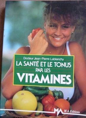 La Santé et le tonus par les vitamines