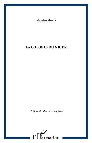 La colonie du Niger : Afrique centrale