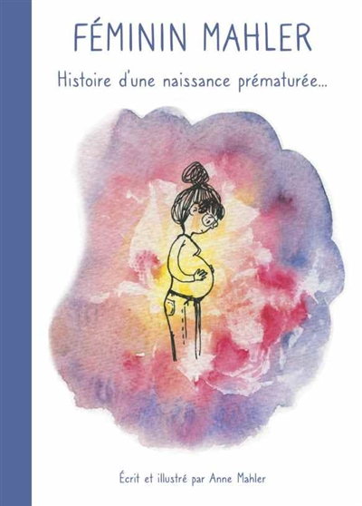 Féminin Mahler : histoire d'une naissance prématurée...