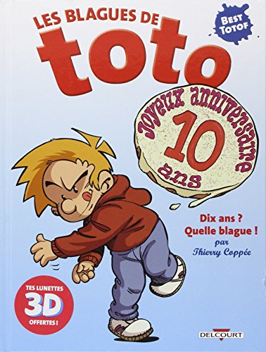 Les blagues de Toto : best totof. Dix ans ? Quelle blague !