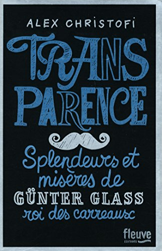 Transparence : splendeurs et misères de Günter Glass, roi des carreaux