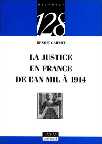 La Justice en France de l'an mil à 1914
