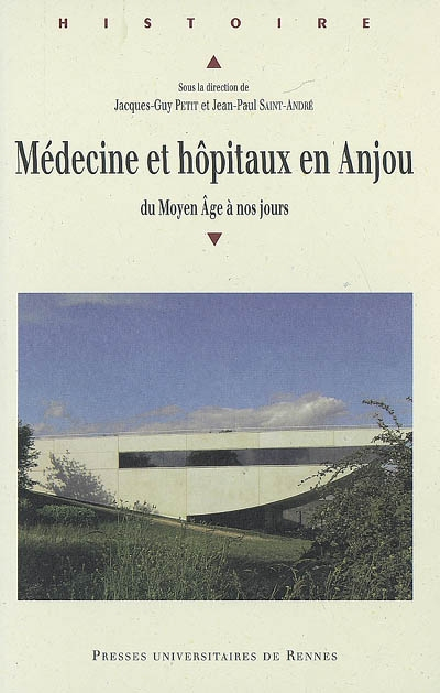 Médecine et hôpitaux en Anjou du Moyen Age à nos jours