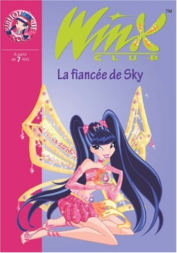 Winx Club. Vol. 24. La fiancée de Sky