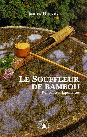 Le souffleur de bambou : rencontres japonaises