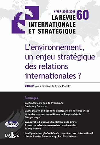 Revue internationale et stratégique, n° 60. L'environnement : un enjeu stratégique
