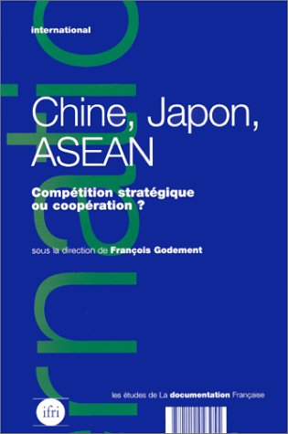 Chine, Japon, ASEAN : compétition stratégique ou coopération ?