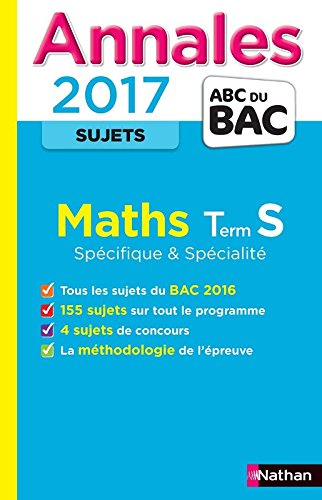 Maths : terminale S spécifique & spécialité : annales, sujets 2017