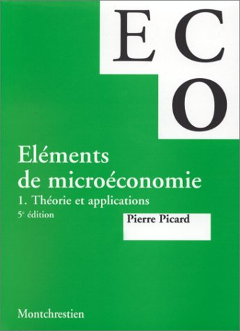 Eléments de microéconomie. Vol. 1. théorie et applications