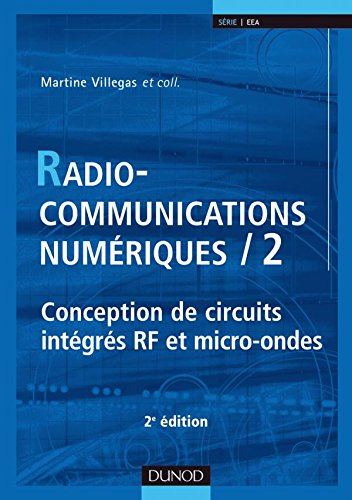 Radiocommunications numériques. Vol. 2. Conception de circuits intégrés RF et micro-ondes