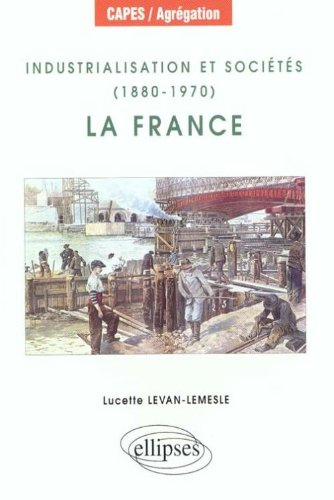 La France : industrialisation et sociétés (1880-1970)