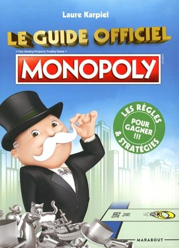Le guide officiel Monopoly : les règles & stratégies pour gagner !!!