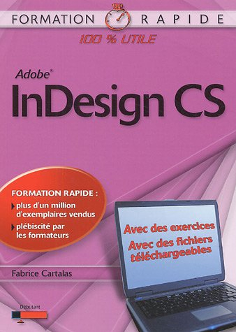 Adobe InDesign CS : avec des exercices, avec des fichiers téléchargeables