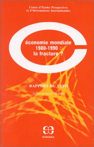 Economie mondiale 1980-1990 : la fracture ? : rapport