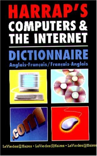 Harrap's computers and the internet : dictionnaire anglais-français, français-anglais