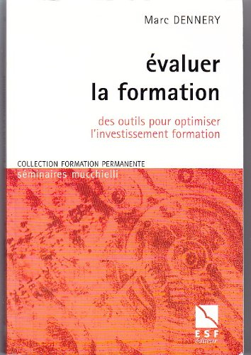 evaluer la formation : des outils pour optimiser l'investissement formation