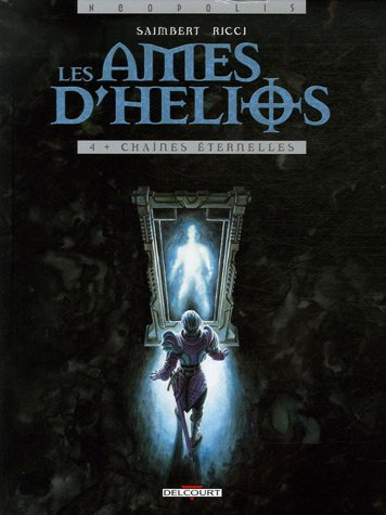 Les âmes d'Hélios. Vol. 4. Chaînes éternelles