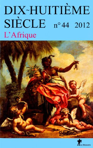 Dix-huitième siècle, n° 44. L'Afrique