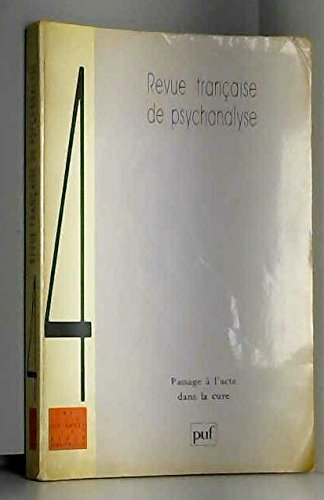 Revue française de psychanalyse, n° 51-4. Passage à l'acte dans la cure