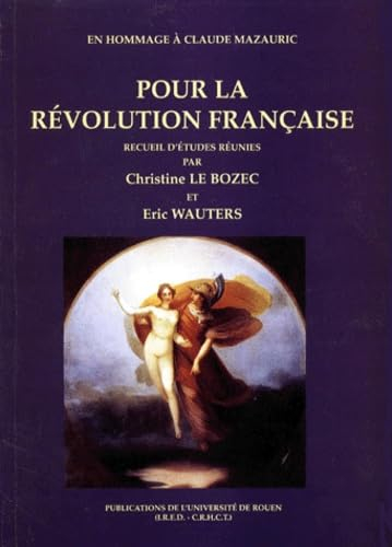 Pour la Révolution française : en hommage à Claude Mazauric