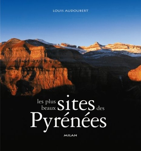 Les plus beaux sites des Pyrénées