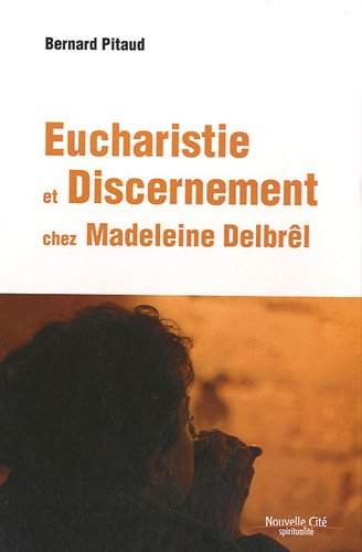 Eucharistie et discernement chez Madeleine Delbrêl