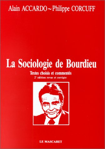 La Sociologie de Bourdieu : textes choisis et commentés