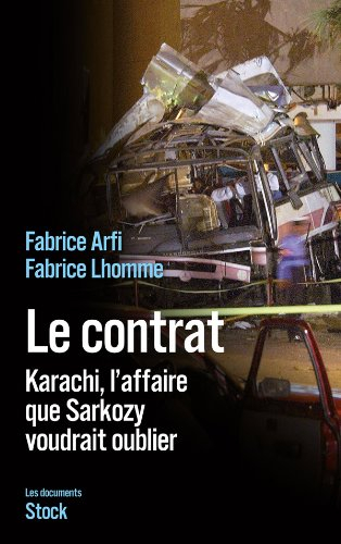 Le contrat : Karachi, l'affaire que Sarkozy voudrait oublier