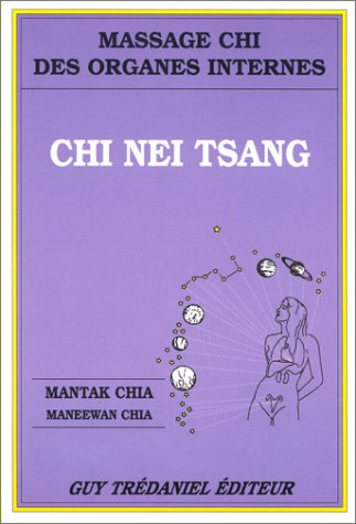 Chi nei tsang : massage chi des organes internes. Vol. 1