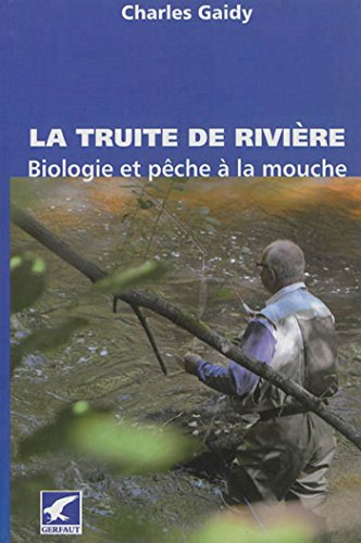 La truite de rivière : biologie et pêche à la mouche