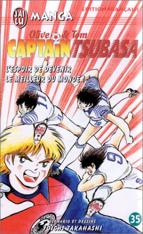 Captain Tsubasa : Olive et Tom. Vol. 35. L'espoir de devenir le meilleur du monde