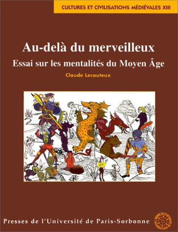 Au-delà du merveilleux : essai sur les mentalités du Moyen Age