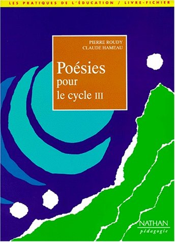 Poésies pour le cycle 3 : les chemins de la poésie : fichier pédagogique