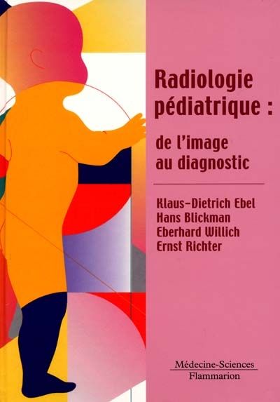 Radiologie pédiatrique : de l'image au diagnostic