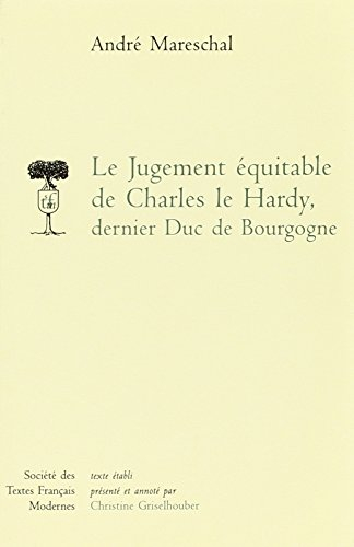 Le jugement équitable de Charles le Hardy, dernier duc de Bourgogne