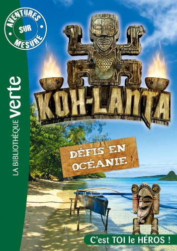 Koh-Lanta. Vol. 2. Défis en océanie