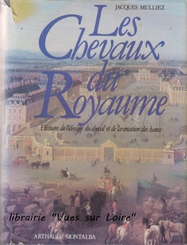 Les chevaux du royaume : aux origines des haras nationaux