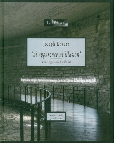 Joseph Kosuth : ni apparence, ni illusion. Neither appearance nor illusion