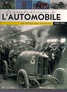 la grande histoire de l'automobile 1900-1914 le temps des pioniers