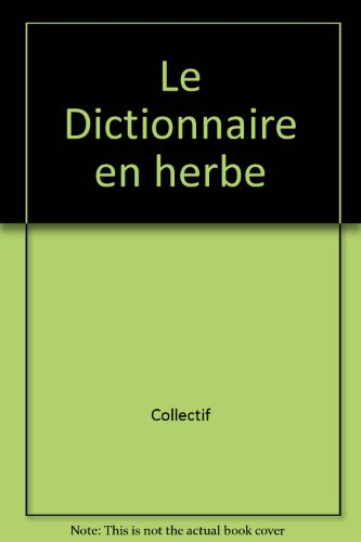 Le Dictionnaire en herbe : 1500 mots-clés pour les benjamins