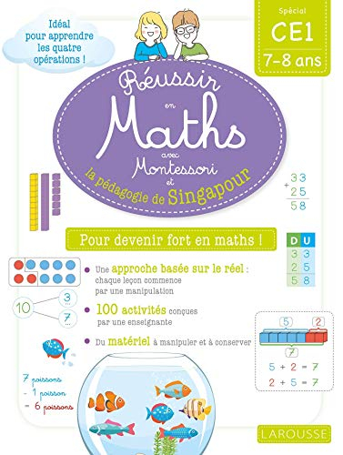 Réussir en maths avec Montessori et la pédagogie de Singapour : spécial CE1, 7-8 ans