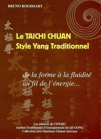 Le tai-chi-chuan : style yang traditionnel : de la forme à la fluidité au fil de l'énergie