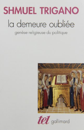 La Demeure oubliée : genèse religieuse du politique