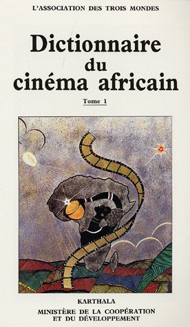 Dictionnaire du cinéma africain. Vol. 1
