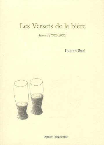 Les versets de la bière : journal (1986-2006)